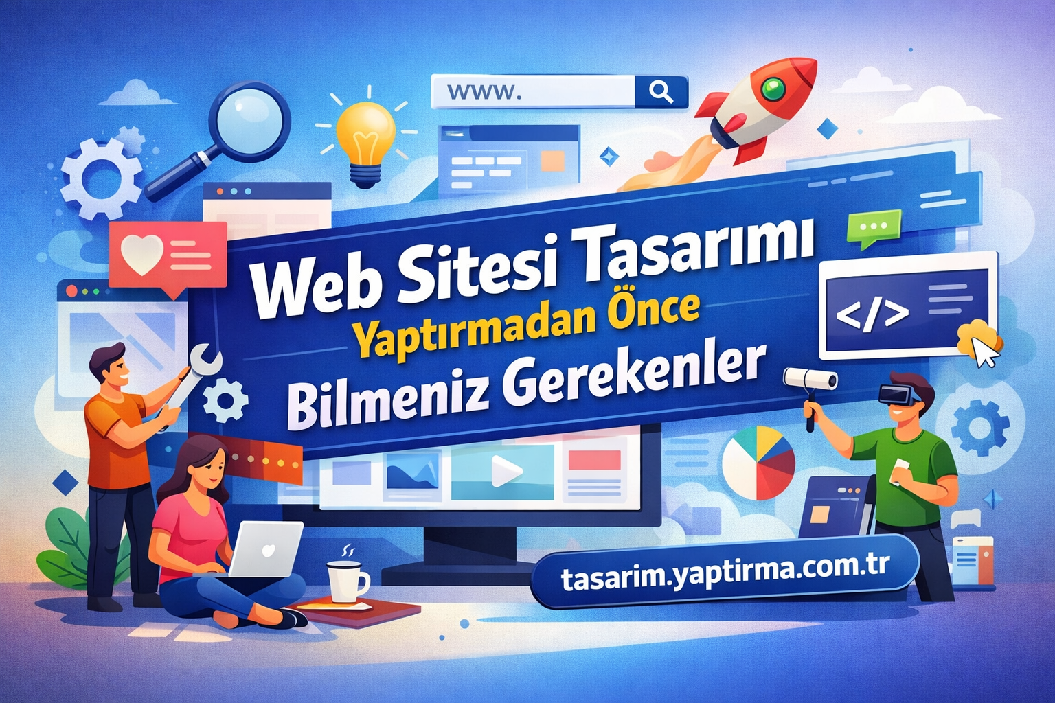 Read more about the article Web Sitesi Tasarımı Yaptırmadan Önce Bilmeniz Gerekenler