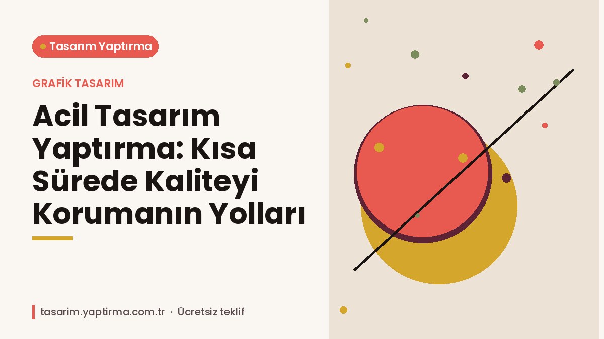 Acil tasarım – kısa teslim süresinde planlanan grafik tasarım çalışması