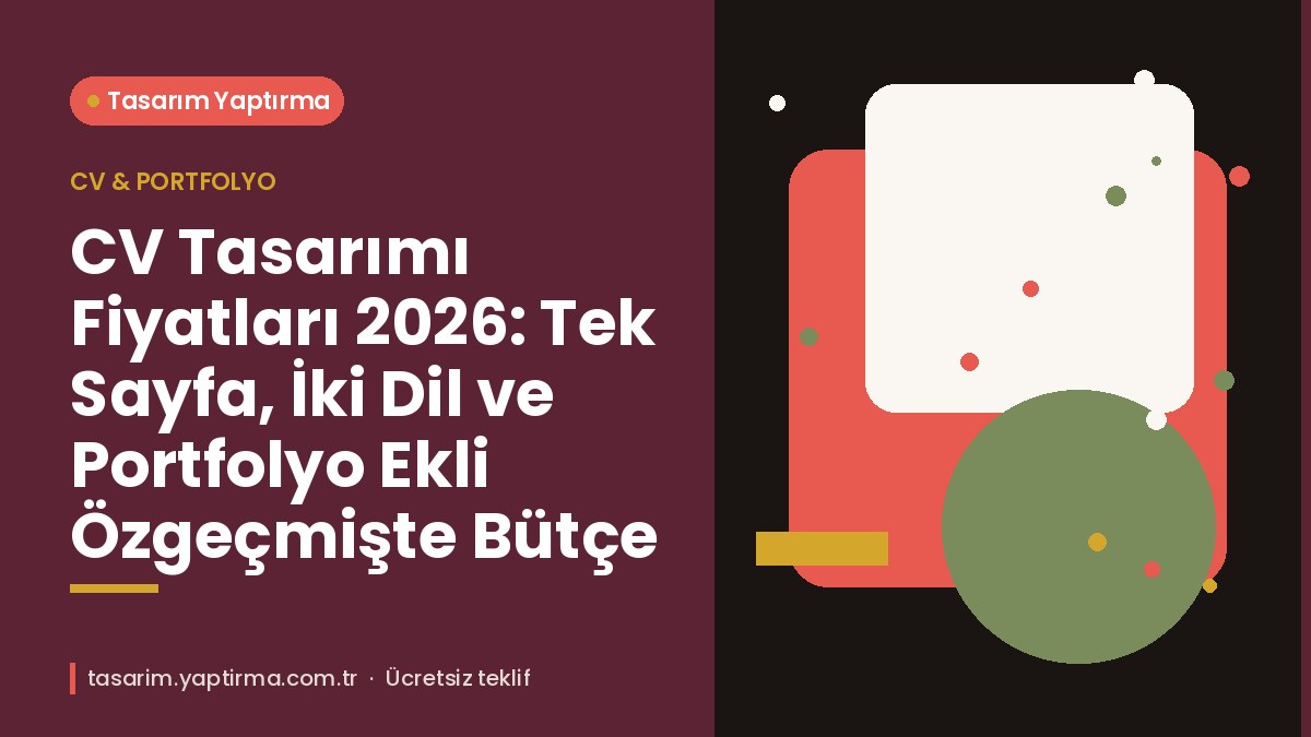 CV Tasarımı Fiyatları 2026 Tek Sayfa İki Dil ve Portfolyo Ekli Özgeçmişte Bütçe - Tasarım Yaptırma Merkezi CV tasarımı fiyatları – sade ve profesyonel özgeçmiş tasarımı kapsam seviyeleri