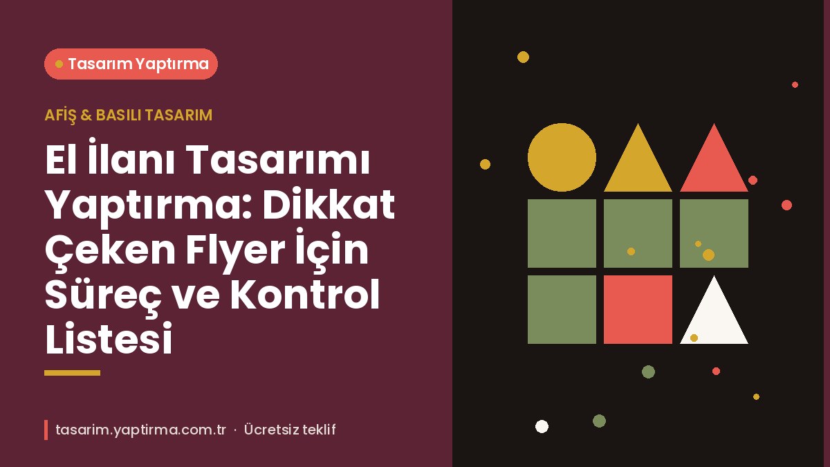Makale hakkında daha fazla bilgi edinin El İlanı Tasarımı Yaptırma: Dikkat Çeken Flyer İçin Süreç ve Kontrol Listesi