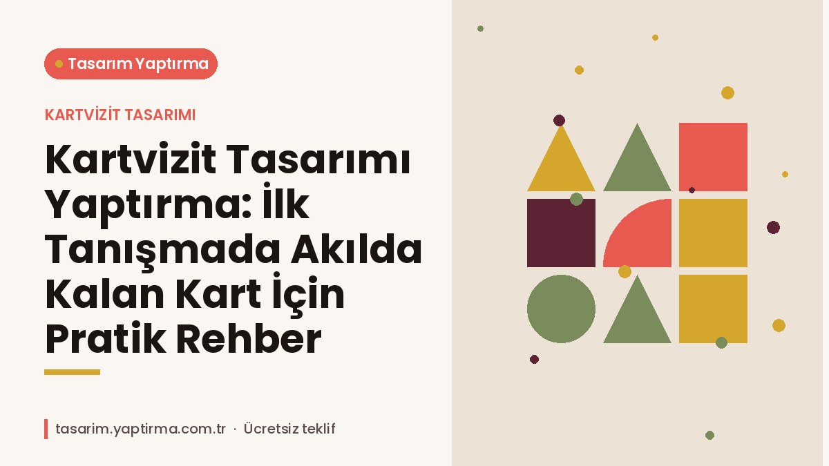 Kartvizit tasarımı yaptırma – ön ve arka yüz bilgi düzeni ile kâğıt örnekleri