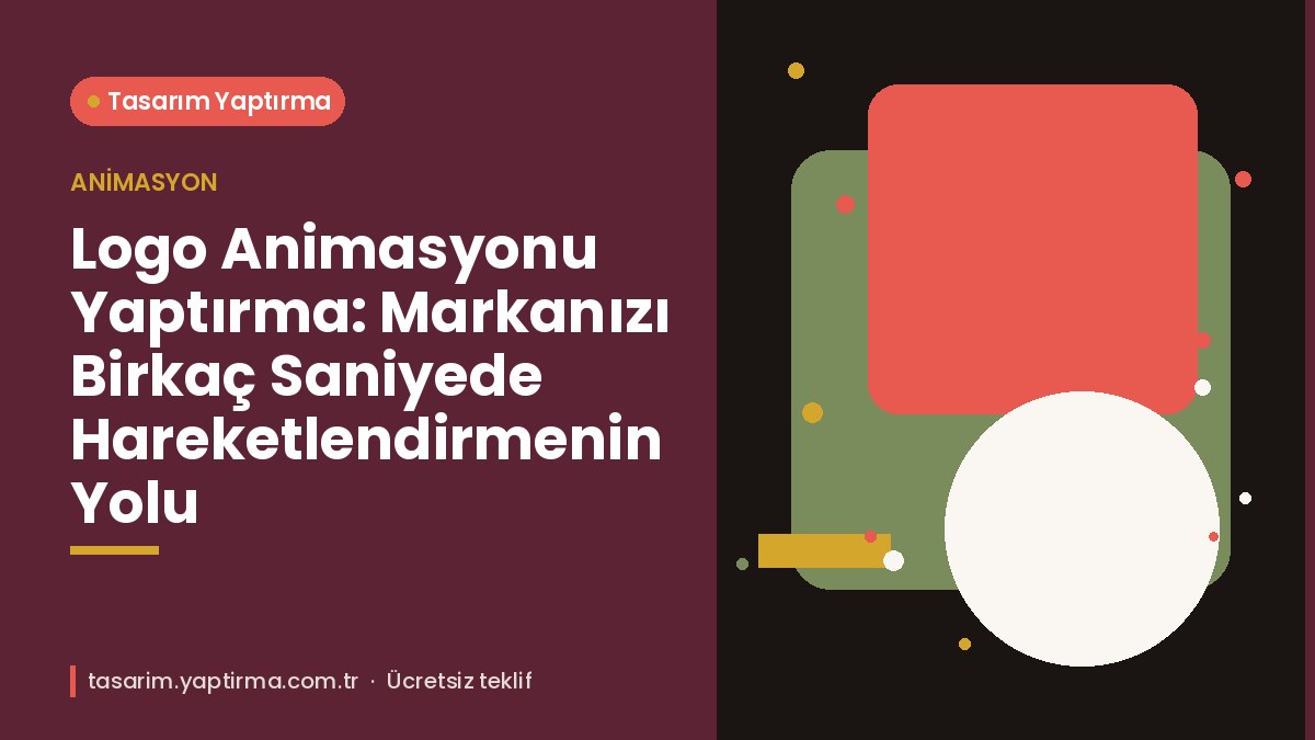 Makale hakkında daha fazla bilgi edinin Logo Animasyonu Yaptırma: Markanızı Birkaç Saniyede Hareketlendirmenin Yolu
