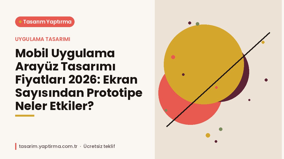 Mobil Uygulama Arayüz Tasarımı Fiyatları 2026 Ekran Sayısından Prototipe Neler Etkiler - Tasarım Yaptırma Merkezi Mobil uygulama arayüz tasarımı fiyatları – ekran akışı ve prototip planı