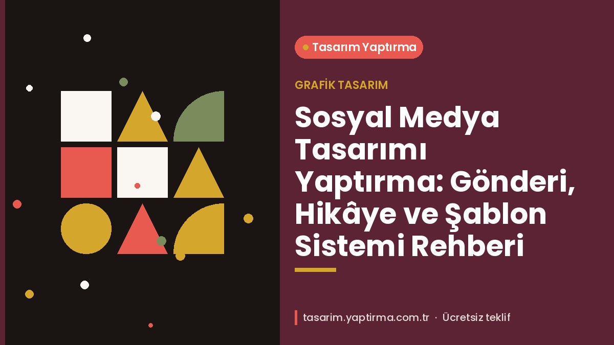 Makale hakkında daha fazla bilgi edinin Sosyal Medya Tasarımı Yaptırma: Gönderi, Hikâye ve Şablon Sistemi Rehberi