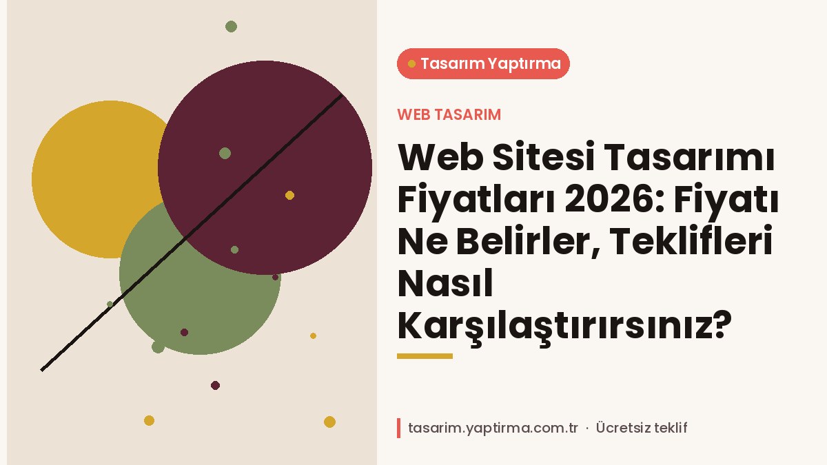 Makale hakkında daha fazla bilgi edinin Web Sitesi Tasarımı Fiyatları 2026: Fiyatı Ne Belirler, Teklifleri Nasıl Karşılaştırırsınız?